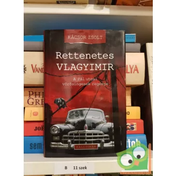 Kácsor Zsolt: Rettenetes Vlagyimir