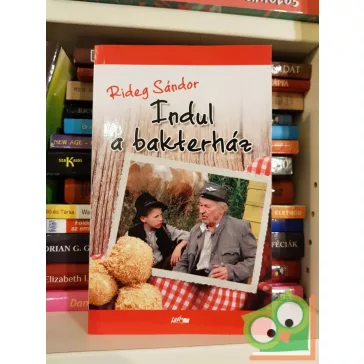 Rideg Sándor: Indul a bakterház (Bakterház 1.)