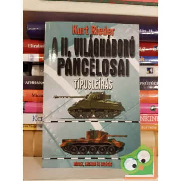   Kurt Rieder: A II. világháború páncélosai - Típusleírás