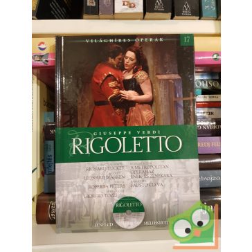 Giuseppe Verdi: Rigoletto (Világhíres Operák 17. CD-vel)