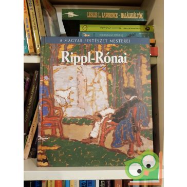   Farkas Zsuzsanna: Rippl-Rónai József (A magyar festészet mesterei 7.)