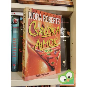 Nora Roberts: Csalóka álmok (Álom-trilógia 2.)