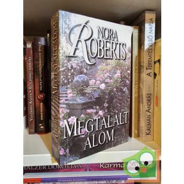 Nora Roberts: Megtalált álom  (Álom-trilógia 3.)