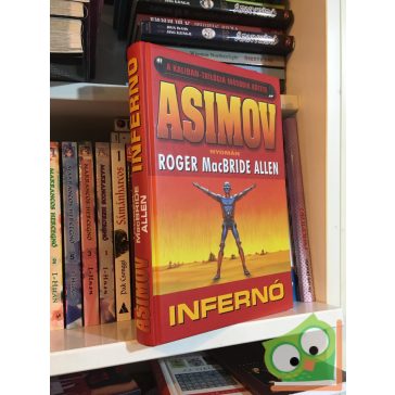   Roger MacBride Allen: Infernó (Kalibán 2.) (Alapítvány-Birodalom-Robot univerzum)