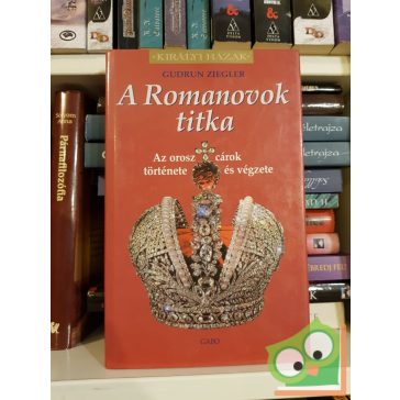 Gudrun Ziegler: A Romanovok titka (Királyi házak)