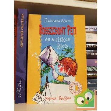   Francesca Simon: Rosszcsont Peti és a titkos klub (kezdő olvasóknak)