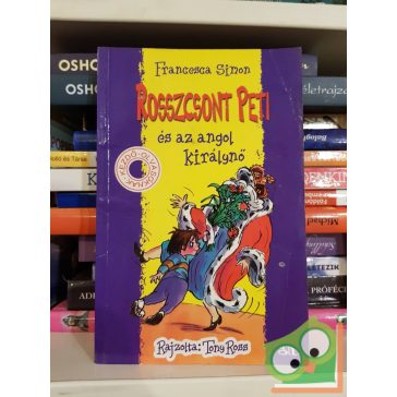  Francesca Simon: Rosszcsont Peti és az angol királynő (Rosszcsont Peti 12.)