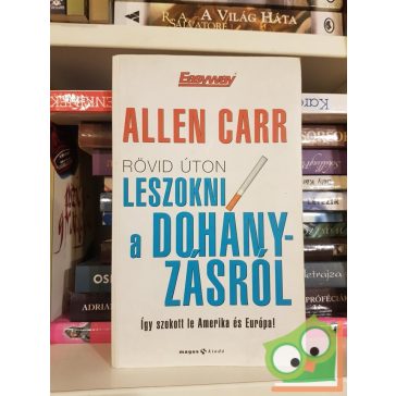 Allen Carr: Rövid úton leszokni a dohányzásról (ritka)