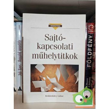 Bethlenfalvy Gábor: Sajtókapcsolati műhelytitkok