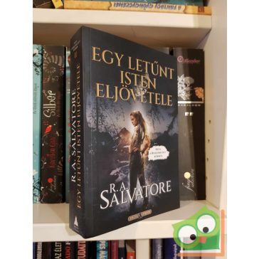   R. A. Salvatore - Egy letűnt isten eljövetele (Rege a Boszorkánykörről 2.)