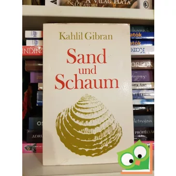 Khalil Gibran: Sand und Schaum