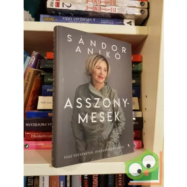 Sándor Anikó: Asszonymesék (újszerű)