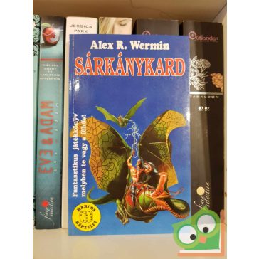   Alex R. Wermin: Sárkánykard (Harcos Képzelet Játékkönyvek)