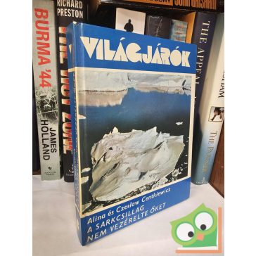   Alina és Czesław Centkiewicz: A Sarkcsillag nem vezérelte őket (Világjárók 118.)