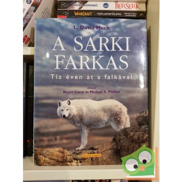   L. David Mech: A sarki farkas - Tíz éven át a falkával (ritka)