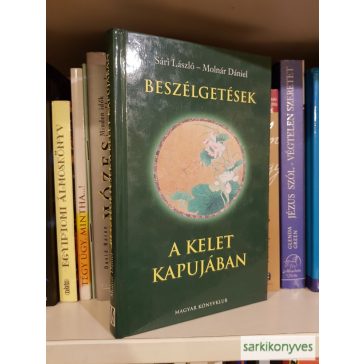  Sári László; Molnár Dániel: Beszélgetések a Kelet kapujában