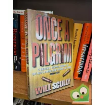   Will Scully: Once a Pilgrim: The True Story of One Man's Courage Under Rebel Fire
