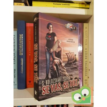 S. Kolozsvári Zsófia: Se vas, se tűz (Zenit 3.)