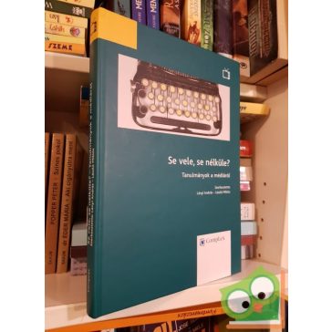   László Miklós (szerk.): Se vele, se nélküle?  Tanulmányok a médiáról