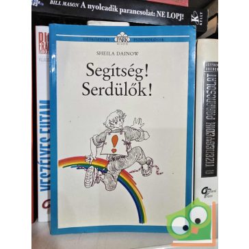   Sheila Dainow: Segítség! Serdülők! (Hétköznapi pszichológia)