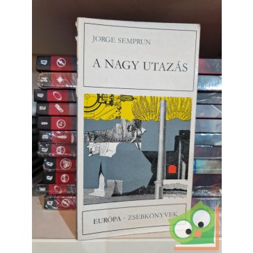 Jorge Semprun: A nagy utazás  (Európa zsebkönyvek)