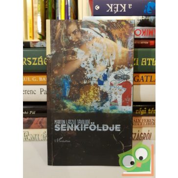 Marton László Távolodó: Senkiföldje