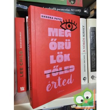 Sheena Patel: Megőrülök érted