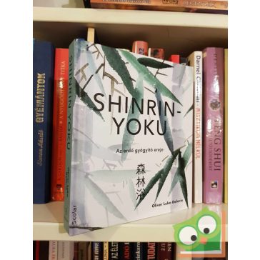   Oliver Luke Delorie: Shinrin-yoku - Az erdő gyógyító ereje (új könyv)