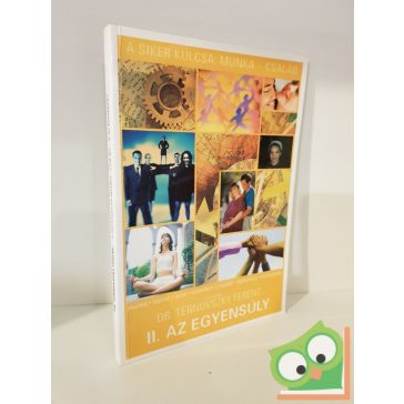   Szerk.: Dr. Ternovszky Ferenc: A siker kulcsa: Munka - Család. (II. Az egyensúly)