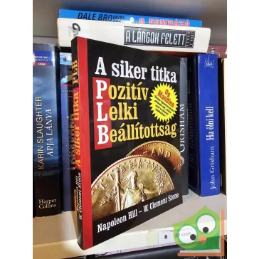   Napoleon Hill - W. Clement Stone: A siker titka - PLB - Pozitív lelki beállítottság