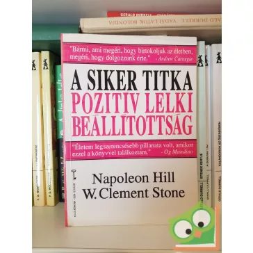  Napoleon Hill, W. Clement Stone: A siker titka PLB Pozitív lelki beállítottság (Bagolyvár Kulcs könyvek 3.)