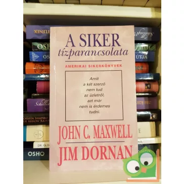 Jim Dornan, John C. Maxwell: A siker tízparancsolata