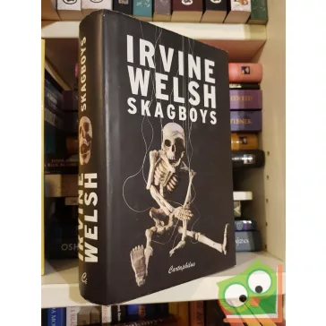 Irvine Welsh: Skagboys (Mark Renton 1.)