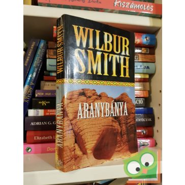 Wilbur Smith: Aranybánya (olvasatlan példány)