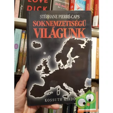 Stéphane Pierré-Caps: Soknemzetiségű világunk