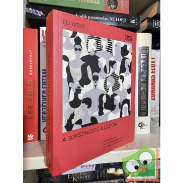   Ed West: A sokszínűség illúziója - Mit rontottunk el a bevándorlással kapcsolatban, és hogyan hozhatjuk helyre?