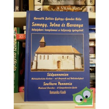   Horváth Zoltán György,  Gondos Béla: Somogy, Tolna és Baranya középkori templomai a teljesség igényével