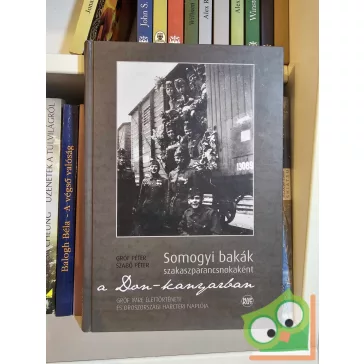   Gróf Péter, Szabó Péter: Somogyi bakák szakaszparancsnokaként a Don-kanyarban