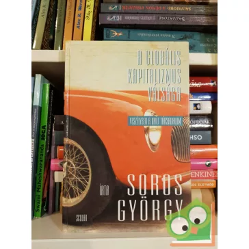   Soros György: A globális kapitalizmus válsága - Veszélyben a nyílt társadalom