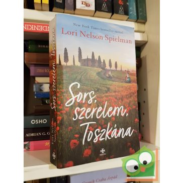 Lori Nelson Spielman : Sors, szerelem, Toszkána