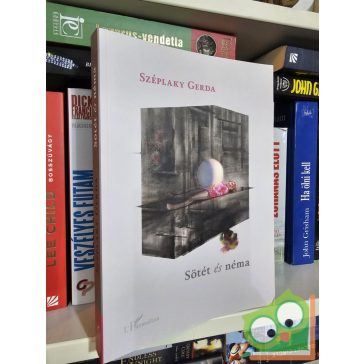 Széplaky Gerda: Sötét és néma 