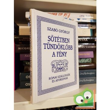 Szabó György: Sötétben tündöklőbb a fény