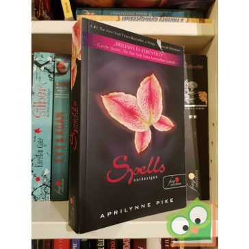   Aprilynne Pike: Spells - Varázsigék (Wings 2.) (Vörös pöttyös könyvek, Fine Selection)