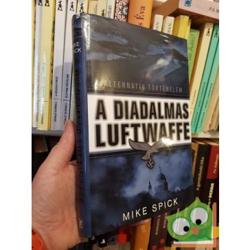 Mike Spick: A diadalmas Luftwaffe