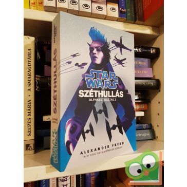   Alexander Freed: Széthullás (Star Wars: Alphabet osztag 2.)