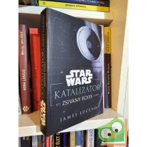   James Luceno: Katalizátor - Egy Zsivány Egyes regény (Star Wars) (nagyon ritka)