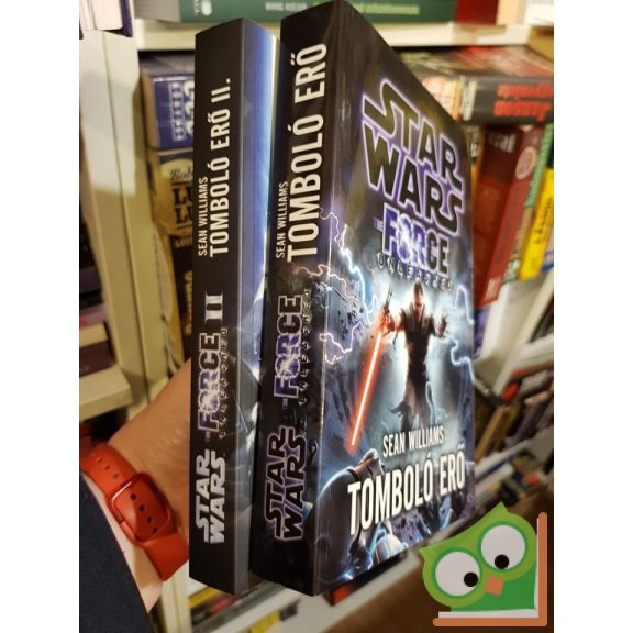 Sean Williams: Tomboló ​Erő (Star Wars: Tomboló Erő 1-2.)