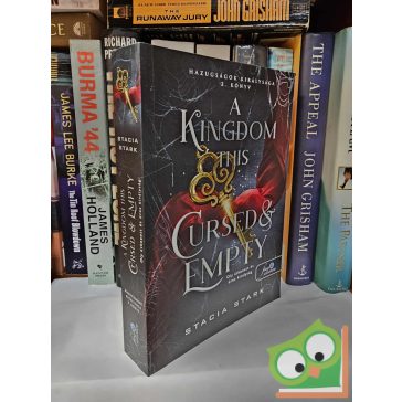   Stacia Stark: A Kingdom This Cursed and Empty - Oly átkozott és üres királyság (Hazugságok királysága 2.) (Fine selection 18+)