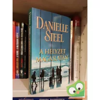 Danielle Steel: A helyzet magaslatán (ritka)