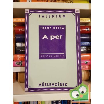   Sükösd Mihály: Franz Kafka: A per (Talentum Műelemzések)